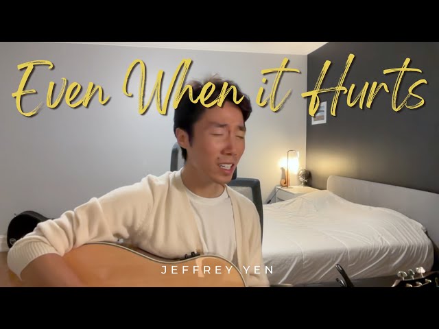 Even When it Hurts - Hillsong United | Jeffrey Yen Cover