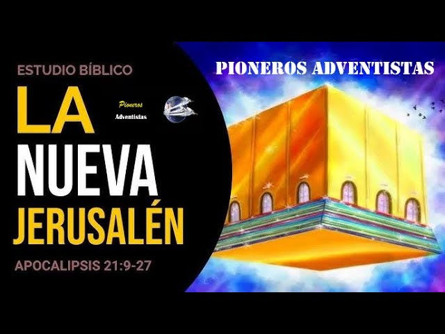 ¿Quienes entraran en la Ciudad de DIOS? La Nueva Jerusalén y los Santos Redimidos