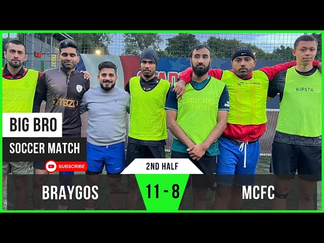 Braygos 11 - 8 MCFC | Amrit's Heroics & Clarks' 6 Goals | Big Bro Soccer Match (2nd Half)