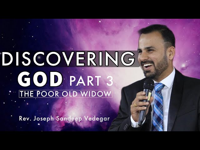 DISCOVERING GOD PART 3 || THE POOR WIDOW || REV. JOSEPH SANDEEP VEDEGAR || THE LIVING WAY CHURCH