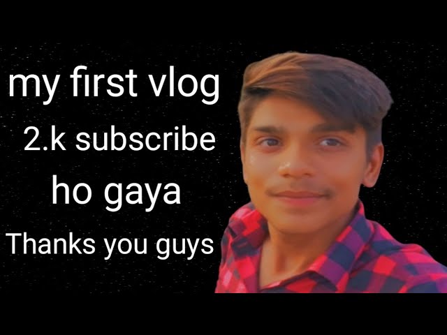 my first vlog 2.k subscribe ho gaya Thanks you guys #RahulDcBoy