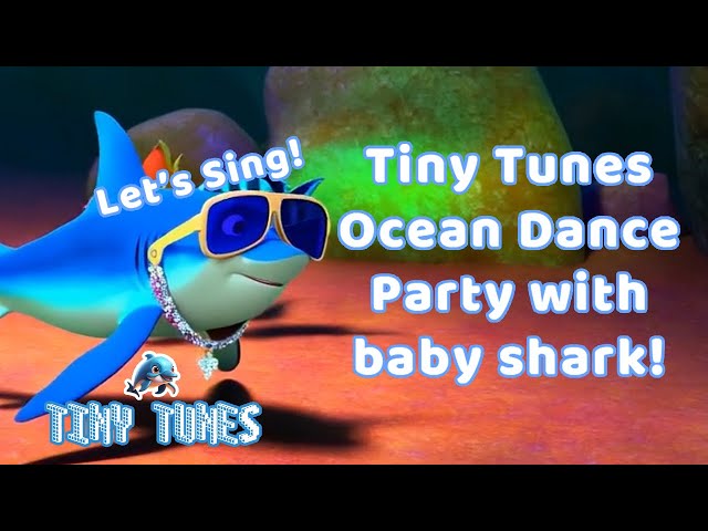 Tiny Tunes Ocean Dance Party with babyshark! #kidssong #babyshark