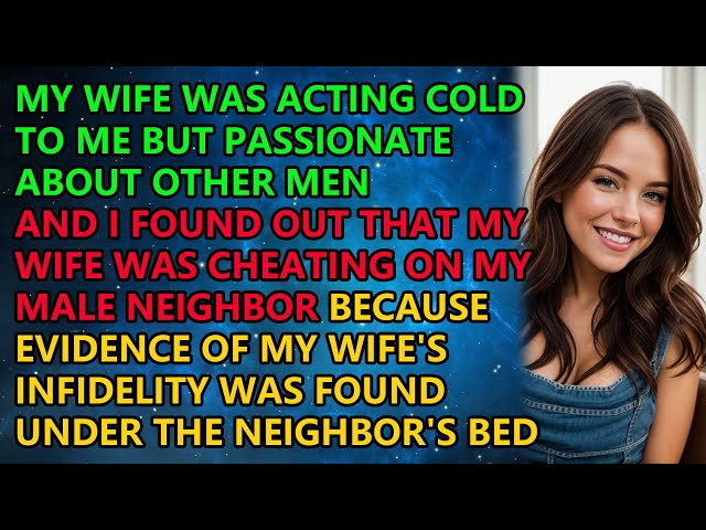 My Wife Cheated On My Neighbor | Cheating Stories | Wife's Cheating