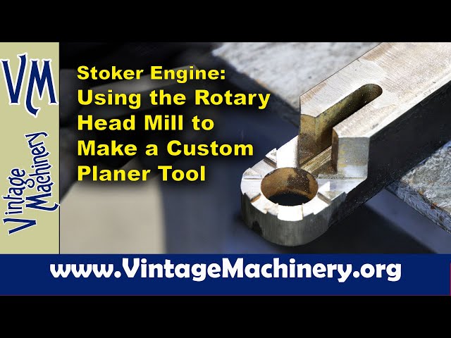 Steam Stoker Engine Project: Using the Rotary Head Mill to Make A Custom Planer Tool Holder!