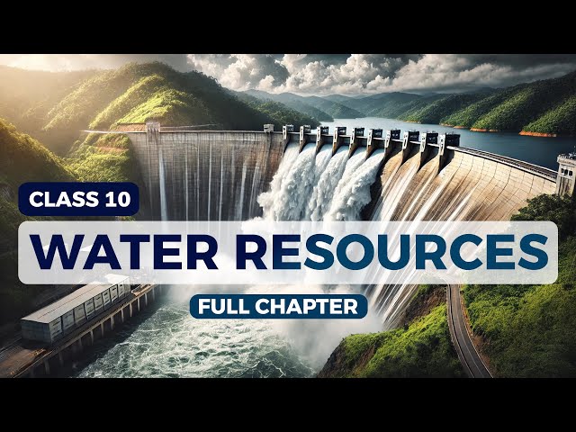 Water Resources | Class 10 Geography NCERT | Full Chapter Explained 🌍💧