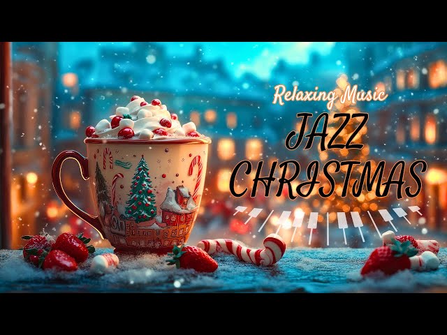 Christmas Jazz Music & Christmas Smooth piano for Holiday Atmosphere 🎄 | for study, work & Chill