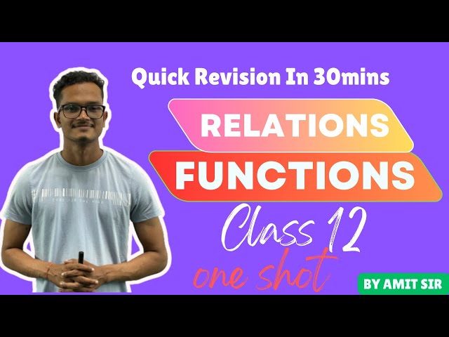 Relations & Functions in 30 mins | class 12 | chapter 1 | CBSE JEE | One shot | By Amit sir