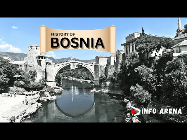 History Of Bosnia & Herzegovina | The Info Arena