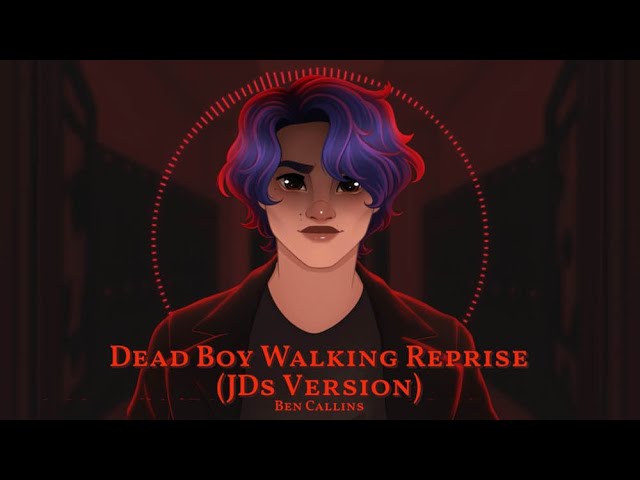 Dead Girl Walking Reprise  -【JD's Version | Ben Callins】