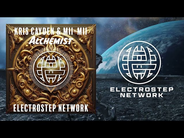 Kris Cayden & Mii-Mii - Alchemist [Electrostep Network EXCLUSIVE] [LYRICS]