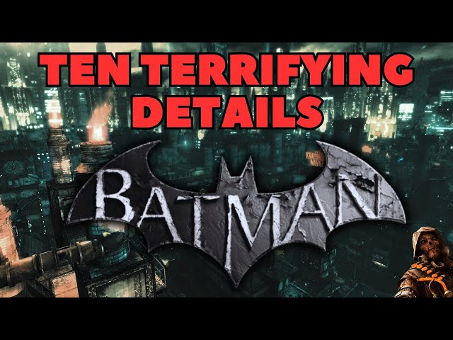 Ten TERRIFYING details in BATMAN ARKHAM CITY..