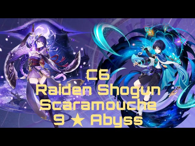 C6 Raiden Shogun and Scaramouche Carry Spiral Abyss Floor 12 9 Stars