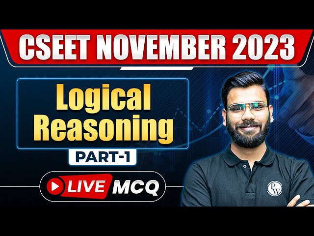 Logical Reasoning Part -1 | CSEET Nov 2023 Live MCQ | CS Wallah by PW