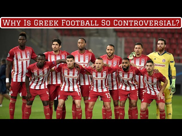 Why Greek Football & Olympiacos Are So Controversial