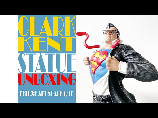 [ENG SUB] UNBOXING CLARK KENT DELUXE ART SCALE 1/10 - BY. IRON STUDIOS