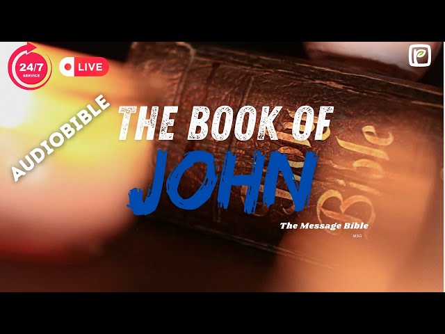 🔴 24/7 The Book of John | Audio Bible (Message Bible) | Listen & Be Transformed!