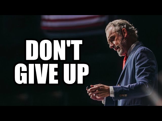 DON'T GIVE UP - Jordan Peterson (Motivational Speech)