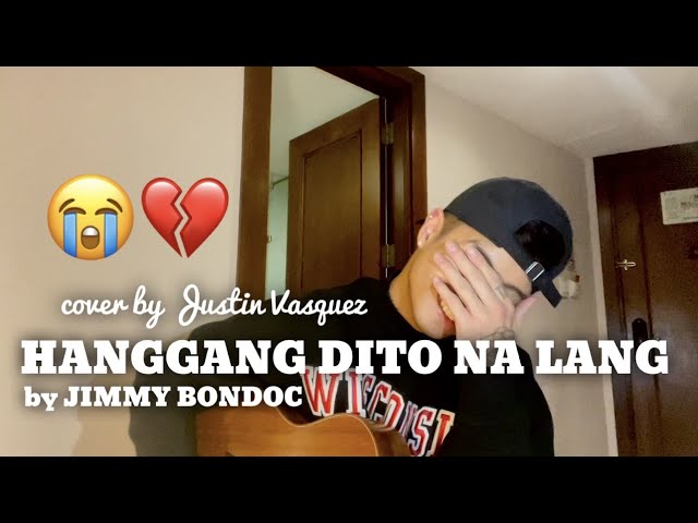 Hanggang Dito Na Lang x cover by Justin Vasquez (WITH LYRICS)