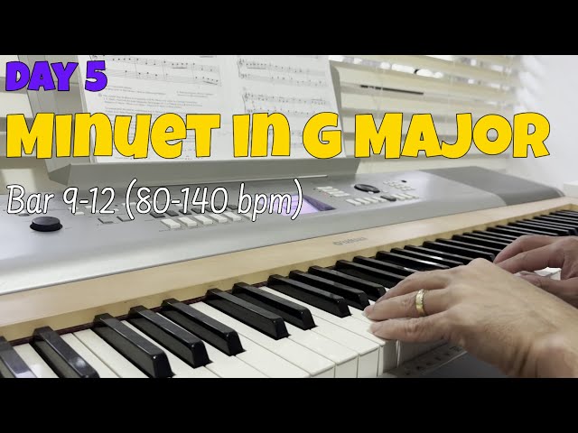 🎹 Learning Piano at 50: Day 5 🎶 Minuet in G Major Bars 9–12 (80 to 140 BPM)