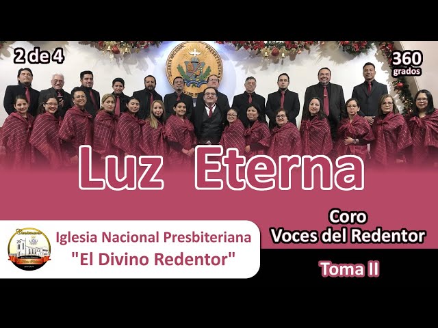 Cantata Luz Eterna - Coro Voces del Redentor, Video 360 (2 de 4)