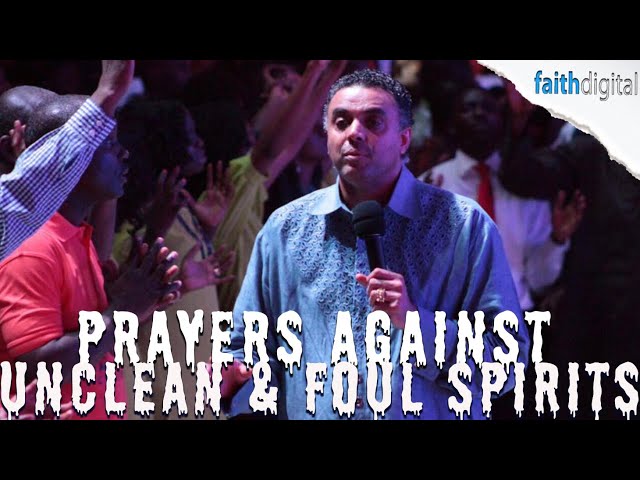 Prayers Against Unclean & Foul Spirits (Dag Heward-Mills)