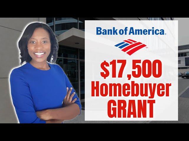 Bank of America $17,500 GRANT 2023 -  Down Payment Assistance 2023 | First Time Homebuyer Grants