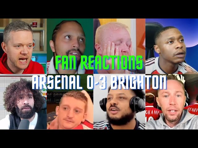 Fan Reactions Arsenal 0-3 Brighton | Fan Reactions