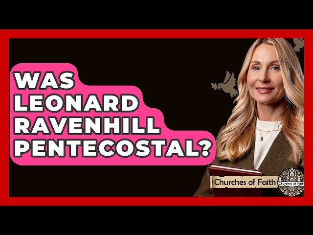 Was Leonard Ravenhill Pentecostal? - Churches Of Faith