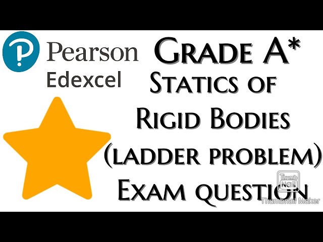 Mechanics Yr 2: Statics of Rigid Bodies (Ladder Problem) Exam Question