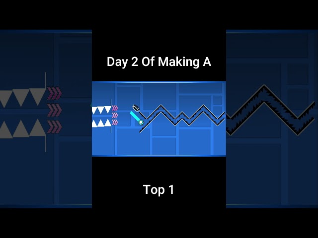 Day 2 Of Making A Top 1 In Geometry Dash