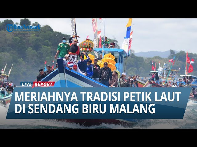 KEMERIAHAN TRADISI PETIK LAUT DI SENDANG BIRU MALANG