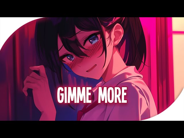 ♪ Nightcore - Gimme More → Britney Spears (Lyrics)