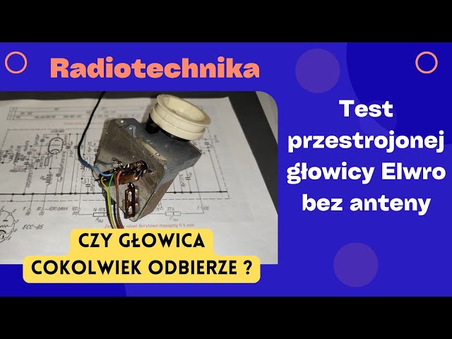 #020 Test przestrojonej głowicy Elwro bez podłączonej anteny