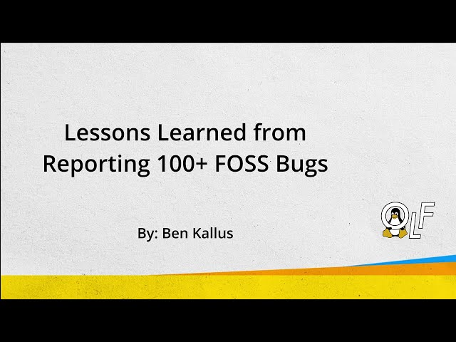 Reporting 100+ FOSS Bugs OLF 2024