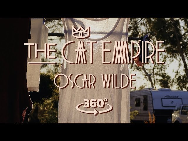 The Cat Empire - Oscar Wilde 360º (Official Video)