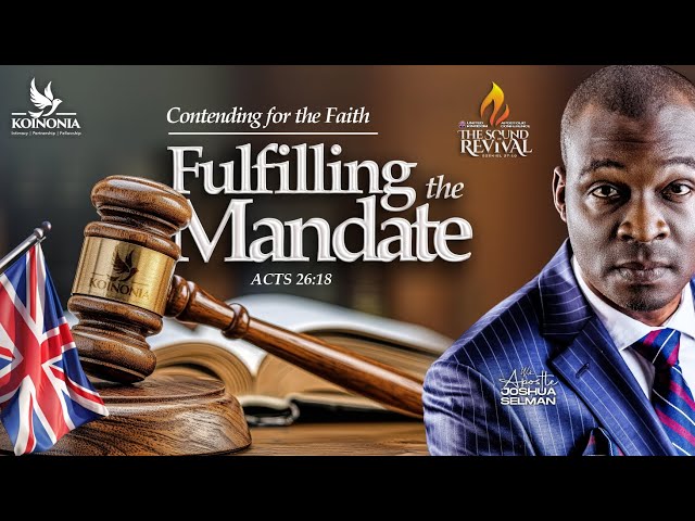 REBROADCAST: CONTENDING FOR THE FAITH (FULFILLING THE MANDATE) SOR UK  2024 WITH APST JOSHUA SELMAN