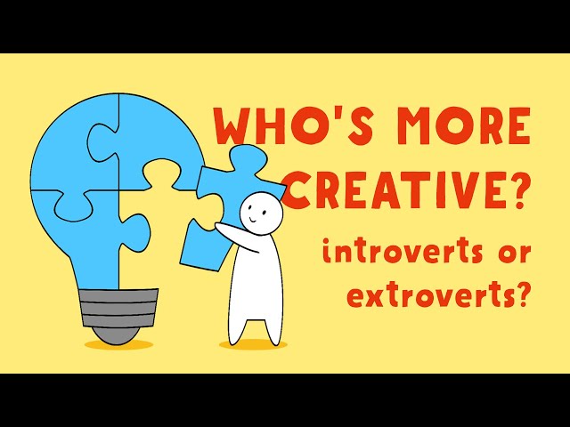 Who's More Creative? Introverts or Extroverts?