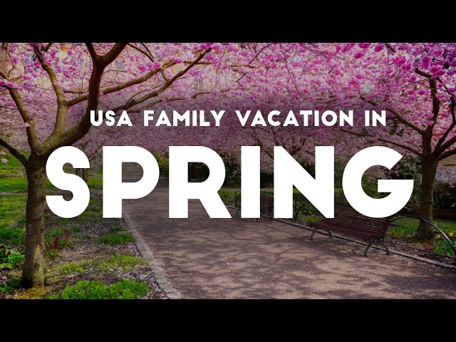 10 Best Spring Break Family Vacation places in the USA | Bucket List Travel