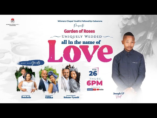 GARDEN OF ROSES - ''Uniquely Wedded All in the name of LOVE | Hosted by Joseph LP | 26th FEB 2021