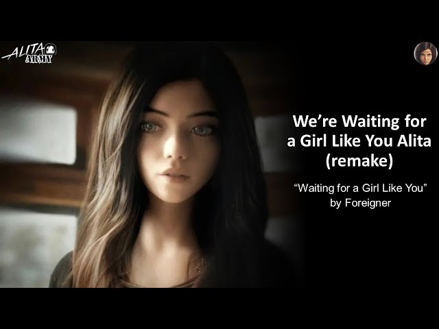 We're Waiting for a Girl Like You Alita (remake) | Alita Battle Angel