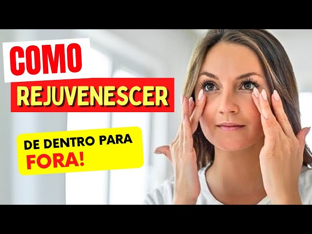 Como REJUVENESCER de DENTRO PARA FORA com Alimentação e Estilo de Vida!