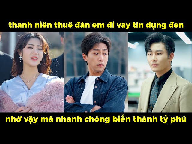 Thanh niên thuê đàn em đi vay tín dụng đen, nhờ vậy mà nhanh chóng biến thành tỷ phú