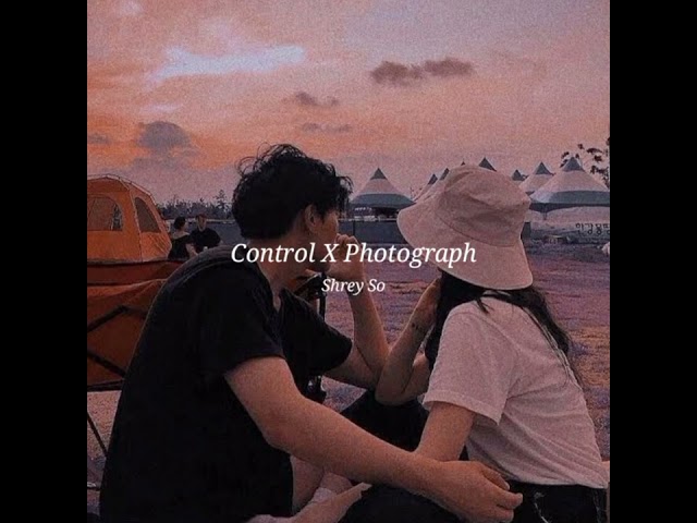 Control X Photograph (Slowed and Reverb) Tiktok Version