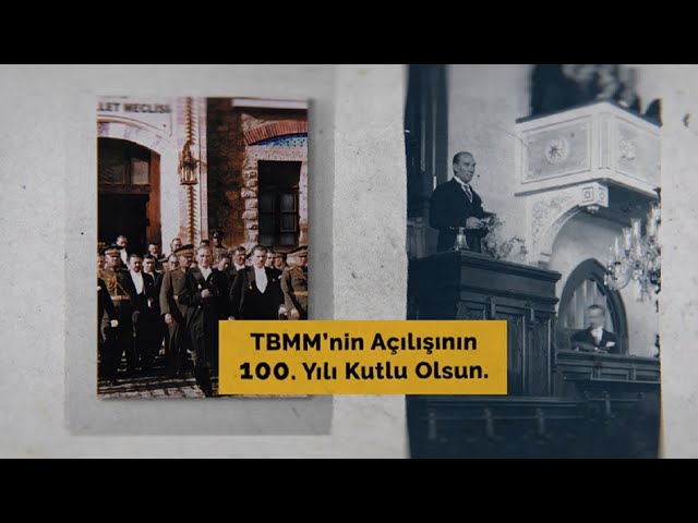 Meclisimizin açılışının 100. yılı kutlu olsun!