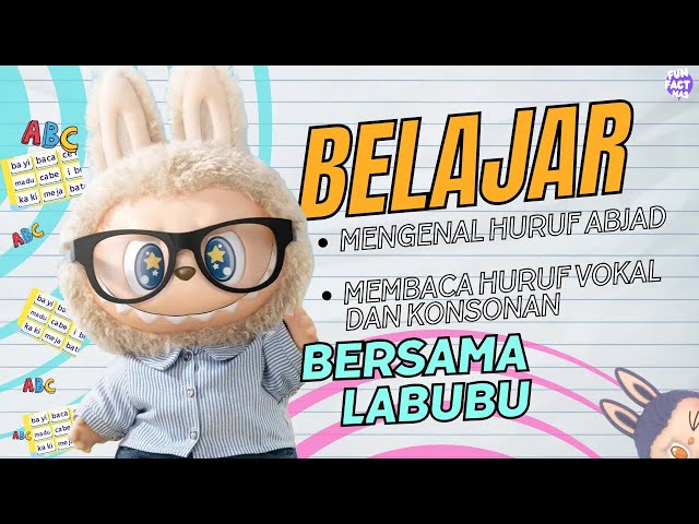 Belajar Membaca Huruf Vocal Dan Konsonan Bersama Labubu