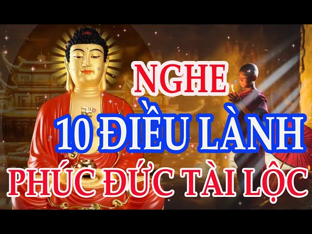 Để Cuộc Sống An Vui Hạnh Phúc, Không Thể Bỏ Qua 10 Điều Lành Của Đức Phật Dạy