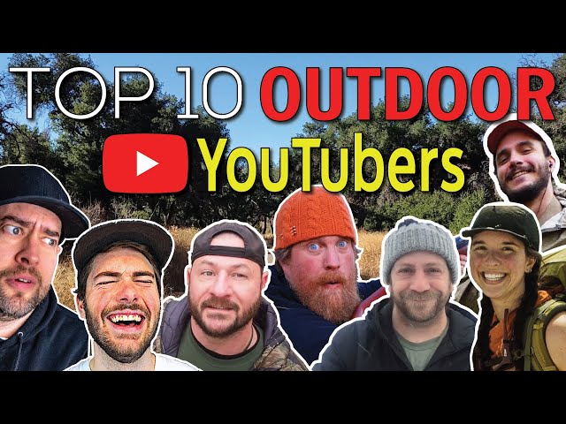 TOP 10 Outdoor Content Creators in 2022 - Successful Creators In The Wild