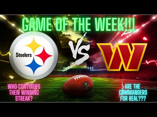 Pittsburgh Steelers vs Washington Commanders Preview!!  Which team keeps their winning streak ALIVE?