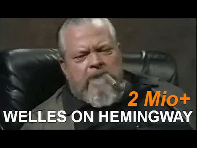 Orson Welles on Ernest Hemingway!