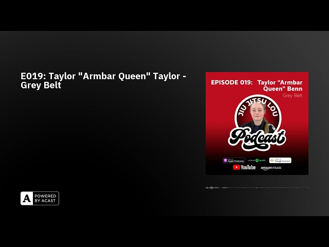 E019: Taylor "Armbar Queen" Taylor - Grey Belt - AUDIO ONLY